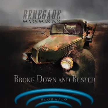 Broke Down and Busted by Renegade Highway - album cover