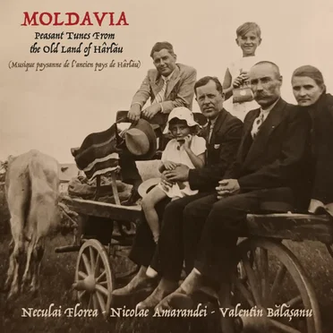 Moldavia (Peasant Tunes From the Old Land of Hârlău = Musique paysanne de l'ancien Pays de Hârlău)