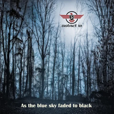 As the Blue Sky Faded to Black by District 13 - album cover