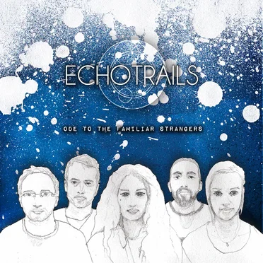 Ode to the Familiar Strangers by Echo Trails - album cover