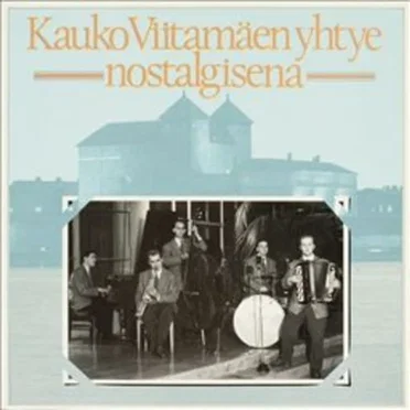 Nostalgisena by Kauko Viitamäen yhtye - album cover