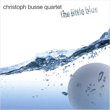 The Little Blue by Christoph Busse Quartet - album cover