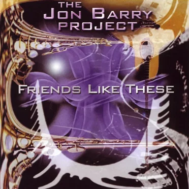 Friends Like These by The Jon Barry Project - album cover