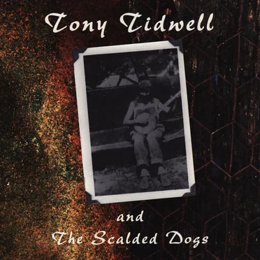 Tony Tidwell and The Scalded Dogs