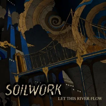 Let This River Flow by Soilwork - album cover