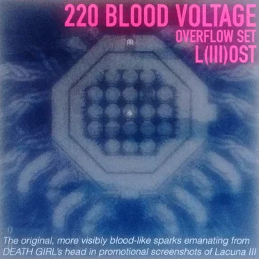 220 BLOOD VOLTAGE: OVERFLOW SET - Lacuna III OST