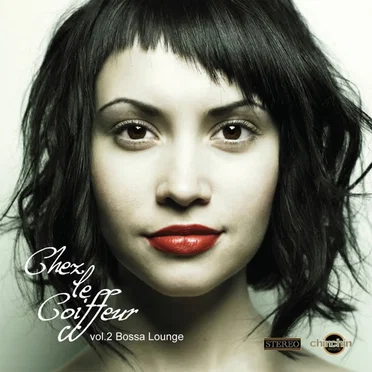 Chez Le Coiffeur, Vol. 2: Bossa Lounge by Various Artists - album cover