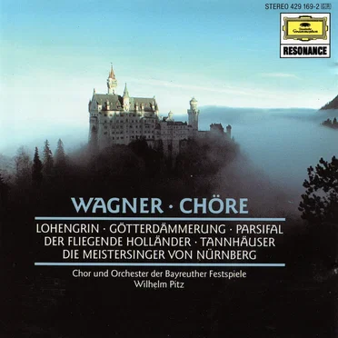 Chöre: Lohengrin / Götterdämmerung / Parsifal / Der fliegende Holländer / Tannhäuser / Die Meistersinger von Nürnberg