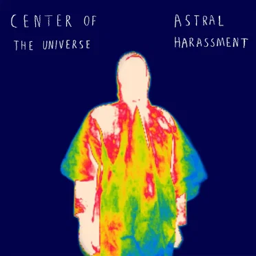 Astral Harassment by Center of the Universe - album cover