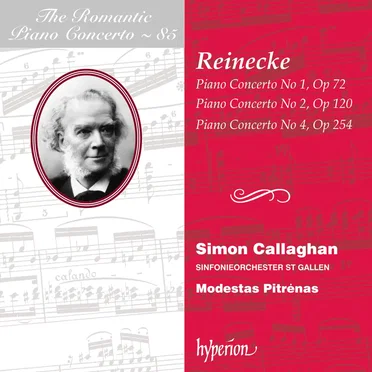 The Romantic Piano Concerto, Volume 85: Piano Concerto no. 1, op. 72 / Piano Concerto no. 2, op. 120 / Piano Concerto no. 4, op. 254