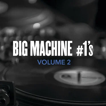 Big Machine #1’s, Volume 2 by Various Artists - album cover