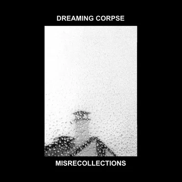 Misrecollections by Dreaming Corpse - album cover