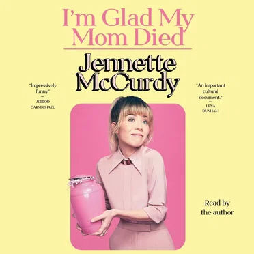 I’m Glad My Mom Died by Jennette McCurdy - album cover