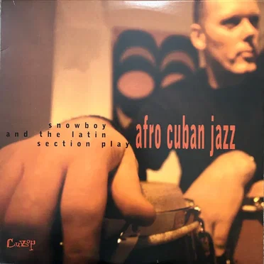 Afro Cuban Jazz by Snowboy & The Latin Section - album cover