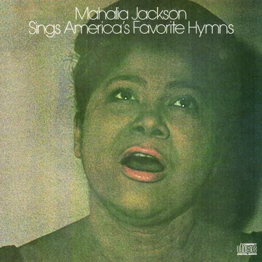 Mahalia Jackson Sings America's Favorite Hymns