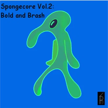 Spongecore Vol.2 Bold and Brash