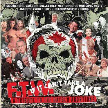 F.T.W. If It Can't Take A Joke: A Tribute To The Dayglo Abortions by Various Artists - album cover