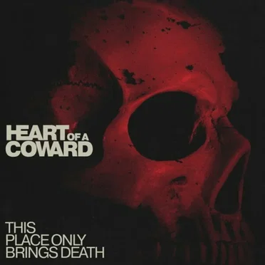 This place only brings death by Heart of a Coward - album cover