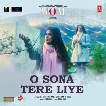 O Sona Tere Liye (From "Mom")