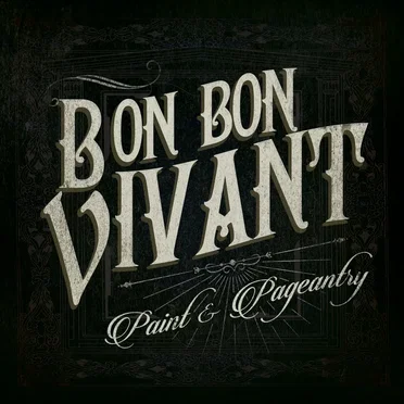 Paint & Pageantry by Bon Bon Vivant - album cover