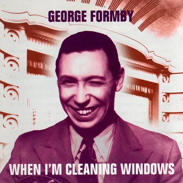 When I’m Cleaning Windows by George Formby - album cover