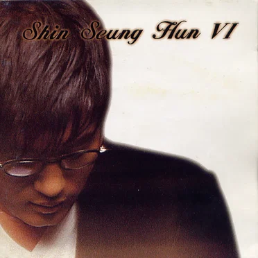 Shin Seung Hun VI