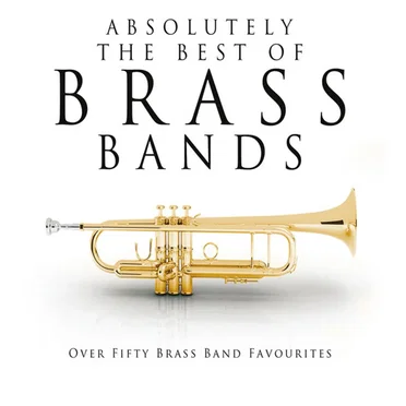 Absolutely The Best Of Brass Bands