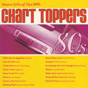 Chart Toppers: Dance Hits of the 80s by Various Artists - album cover