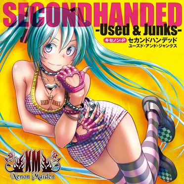 SECONDHANDED -Used & Junks- by XM -Xenon Maiden- - album cover