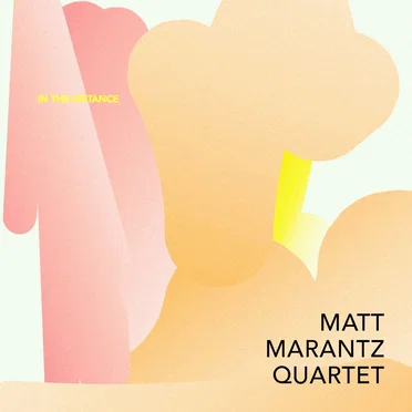 In the Distance by Matt Marantz Quartet - album cover