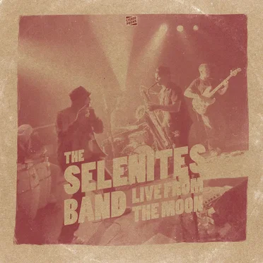 Live from the Moon by The Selenites Band - album cover
