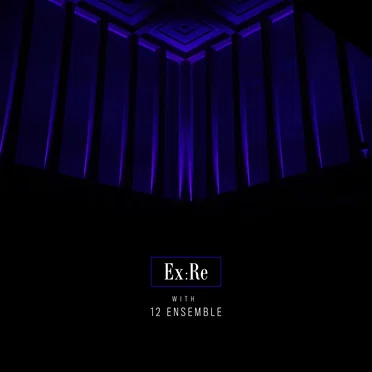 Ex:Re With 12 Ensemble by Ex:Re - album cover
