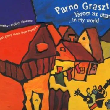 Járom Az Utam / ...In My World by Parno Graszt - album cover