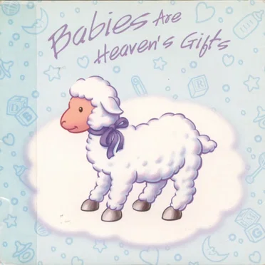 Babies Are Heaven's Gifts