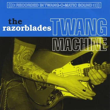 Twang Machine by The Razorblades - album cover