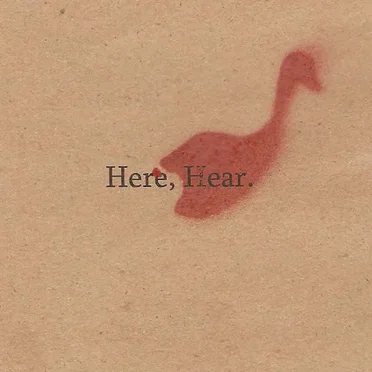 Here, Hear. I