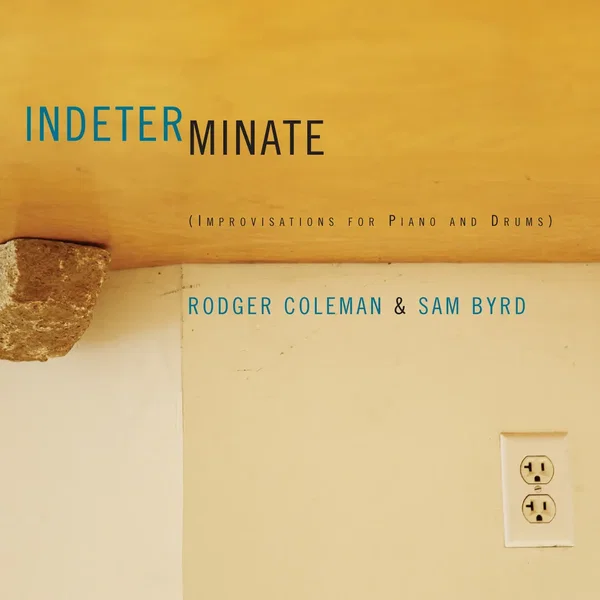 Indeterminate (Improvisations for Piano and Drums)