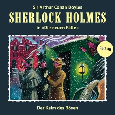 Sherlock Holmes: Die Neuen Fälle - Fall 48: Der Keim des Bösen by Sir Arthur Conan Doyle - album cover