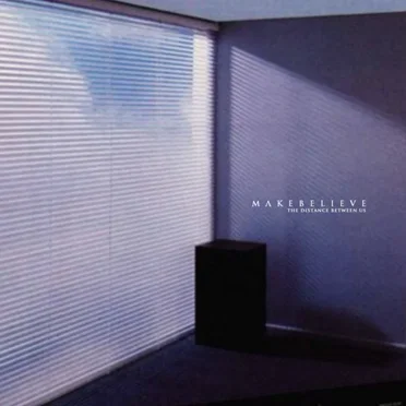 The Distance Between Us by m a k e b e l i e v e - album cover