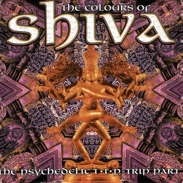 The Colours of Shiva: The Psychedelic T.I.P.-Trip Part 1 by Various Artists - album cover