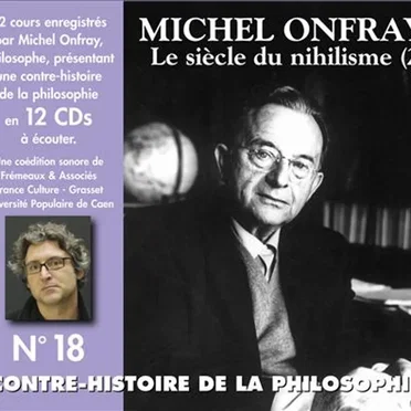 Contre-histoire de la philosophie, Volume 18 : Le Siècle du nihilisme (2) by Michel Onfray - album cover