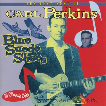 Blue Suede Shoes (The Very Best of Carl Perkins)
