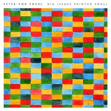 Big Issues Printed Small by Peter von Poehl - album cover