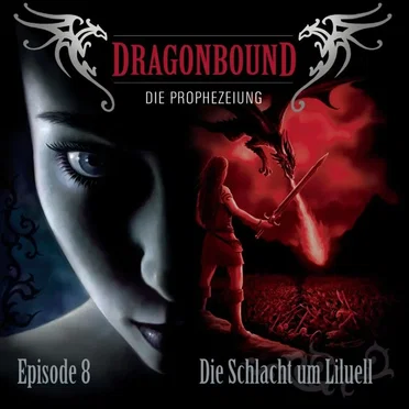 Dragonbound, Episode 8: Die Schlacht um Liluell by Dragonbound - album cover