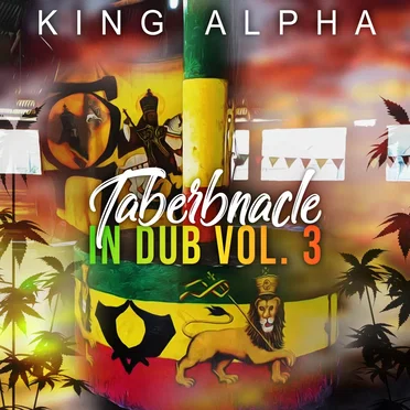 King Alpha in Dub Vol. 3 - Taberbnacle