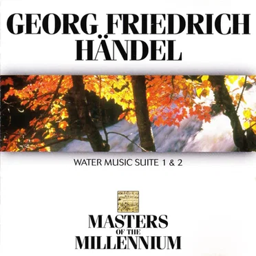 Water Music Suite 1 & 2, Music For The Royal Fireworks