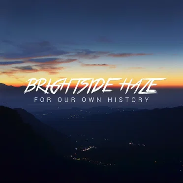 For Our Own History by Brightside Haze - album cover