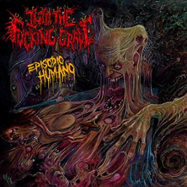 Episodio humano by Into the Fucking Grave - album cover