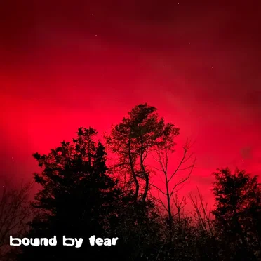 bound by fear