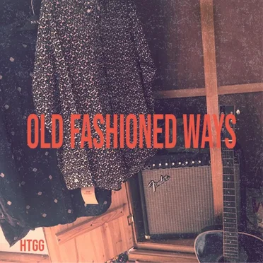 Old Fashioned Ways by Huw & the Greater Good - album cover